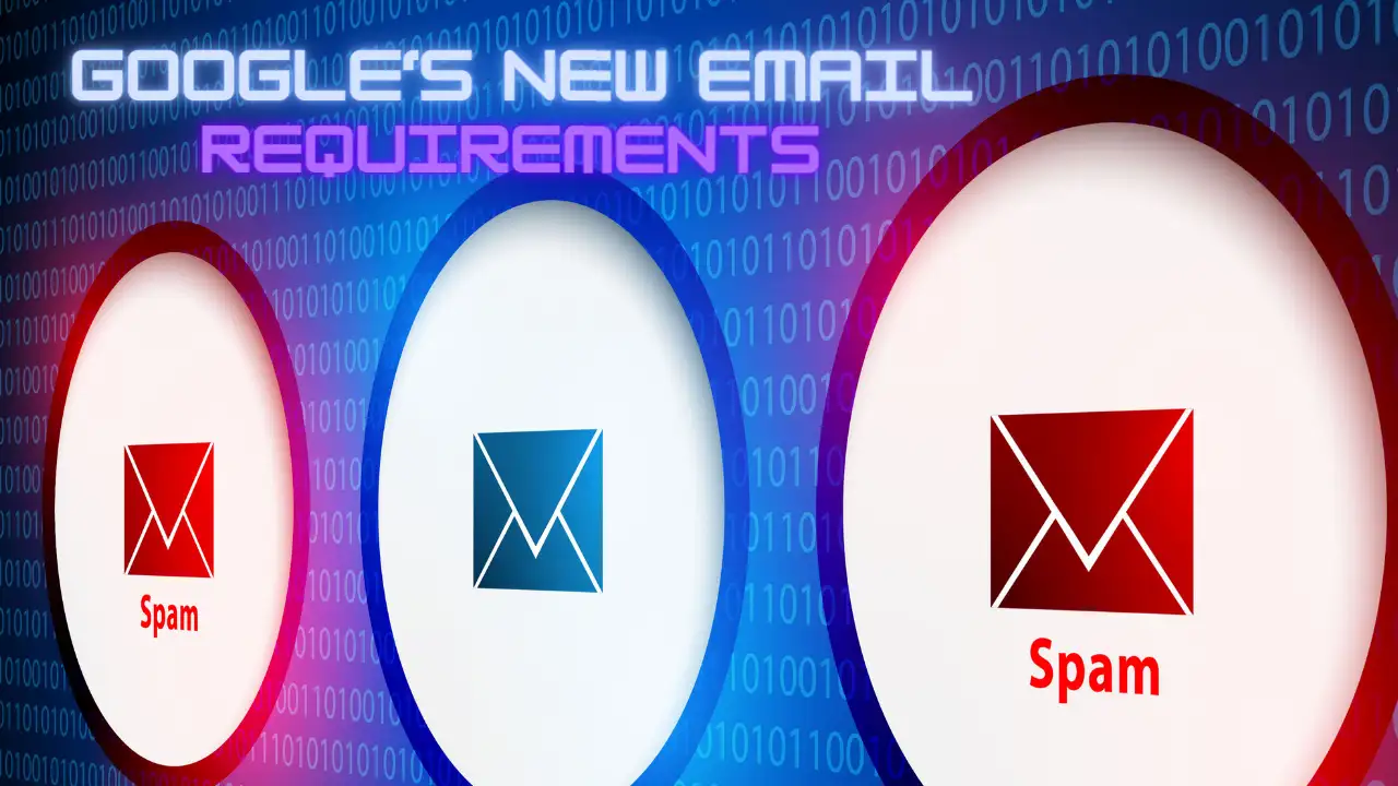 Googles New Email Requirements for Bulk Email